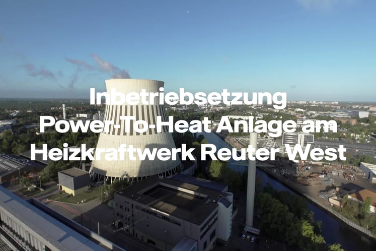 Inbetriebsetzung Power-to-Heat Anlage am Heizkraftwerk Reuter West 